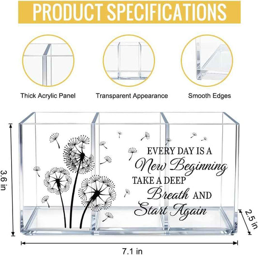 Every Day Is a New Beginning Dandelion Acrylic Pen Stationery Organizer 3 Compartments, Dandelion Clear Desktop Organizer for Office School Home, Housewarming Gifts for Women Friends