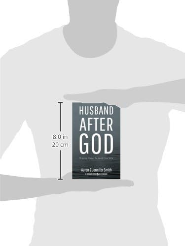 Husband After God: Drawing Closer To God And Your Wife