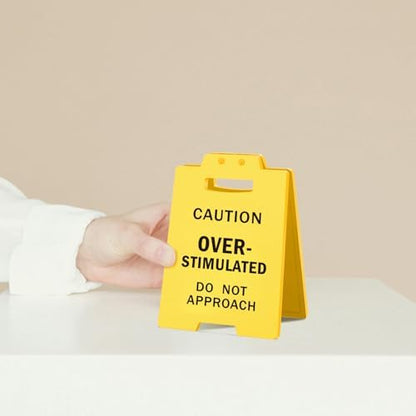 Funny Caution Overstimulated Sign- Sarcastic Gift for Coworkers, Boss