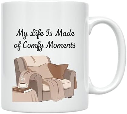 Comfort Lifestyle Coffee Mug - My Life Is Made of Comfy Moments