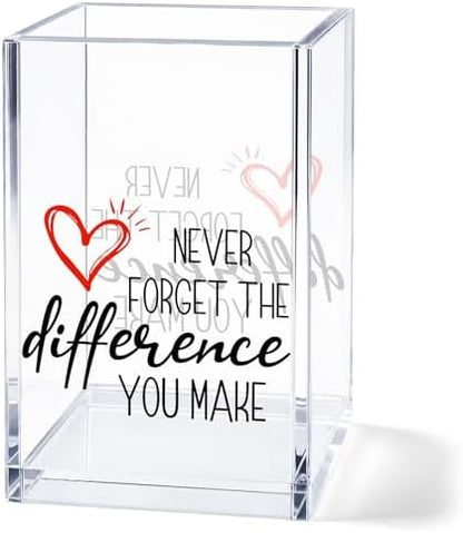 Acrylic Pen Holder Cup, “Never Forget the Difference You Make” Desk