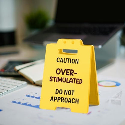 Overstimulated Desk Sign – Do Not Approach – Sarcastic Decor for