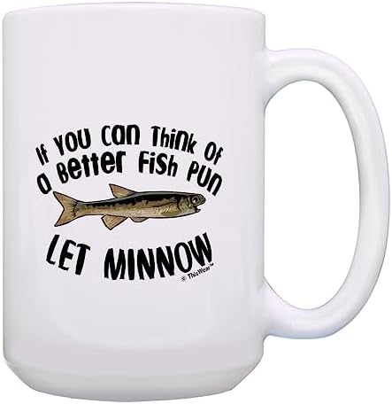 ThisWear Fish Pun Let Minnow 15oz Coffee Mug - 1 Pack