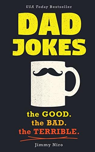Dad Jokes: Over 600 of the Best (Worst) Jokes Around and Perfect