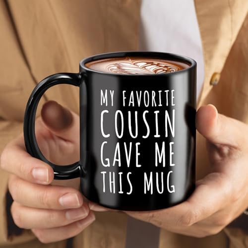 Funny Gift for Cousins - My Favorite Cousin Gave Me This Mug