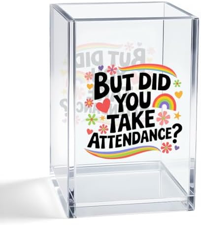 But Did You Take Attendence Acrylic Organizer Pencil Pen Holder, Funny