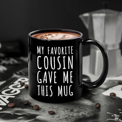 Funny Gift for Cousins - My Favorite Cousin Gave Me This Mug