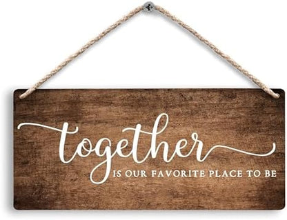 Together Is My Favorite Place to Be Hanging Wooden Signs 12x6, Rustic