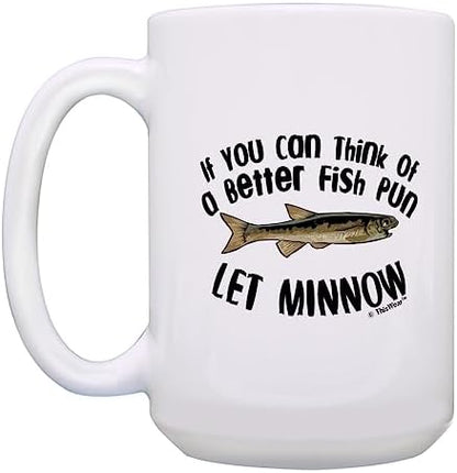 ThisWear Fish Pun Let Minnow 15oz Coffee Mug - 1 Pack