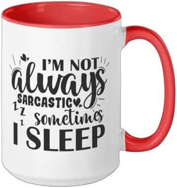I'm Not Always Sarcastic Sometimes I Sleep Ceramic Mug, Red/White
