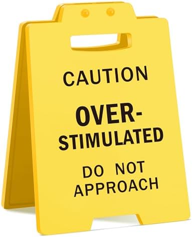 Funny Caution Overstimulated Sign- Sarcastic Gift for Coworkers, Boss