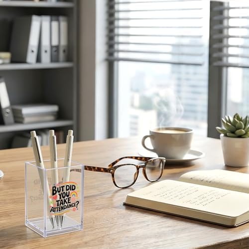 But Did You Take Attendence Acrylic Organizer Pencil Pen Holder, Funny