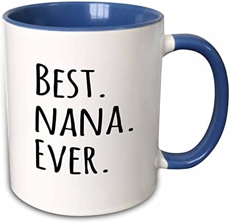 3dRose Best Nana Ever - Gifts for Grandmothers 11oz Two-Tone Blue Mug