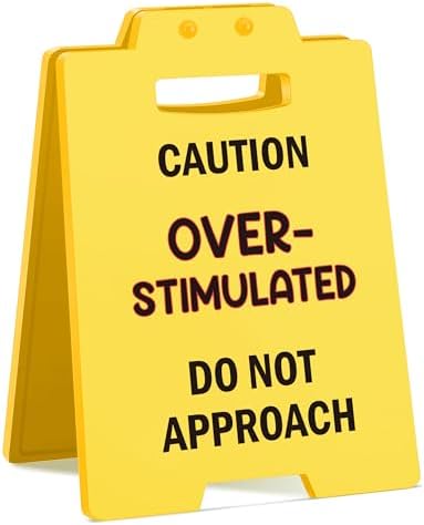Overstimulated Desk Sign – Do Not Approach – Sarcastic Decor for