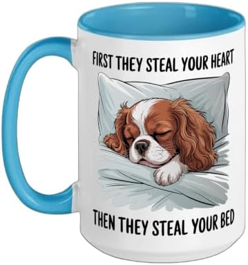 First They Steal Your Heart Then They Steal Bed Cavalier Ceramic Mug