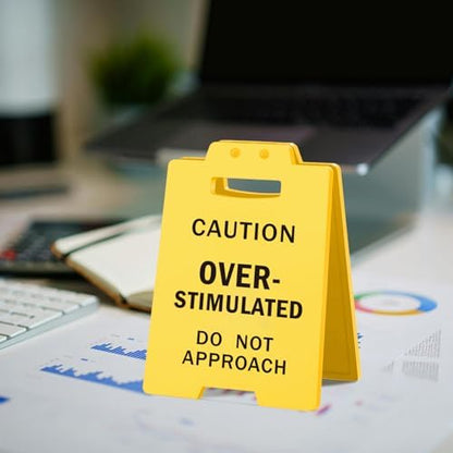 Funny Caution Overstimulated Sign- Sarcastic Gift for Coworkers, Boss