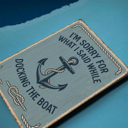 Im Sorry for What I Said While Docking The Boat Sign Vintage Funny