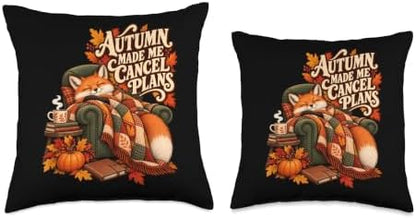 Funny Autumn Made Me Cancel Plans Cozy Fox Fall Throw Pillow