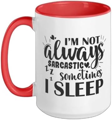 I'm Not Always Sarcastic Sometimes I Sleep Ceramic Mug, Red/White