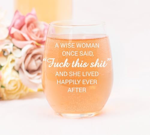 C & M Personal Gifts A Wise Woman Once Said "F*ck this sh*t" Stemless