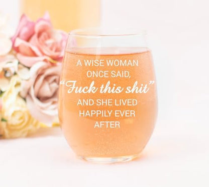 C & M Personal Gifts A Wise Woman Once Said "F*ck this sh*t" Stemless