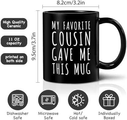 Funny Gift for Cousins - My Favorite Cousin Gave Me This Mug