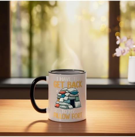 I Have To Get Back To My Pillow Fort Cozy Humor Ceramic Mug