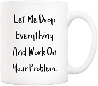 5Aup Let Me Drop Everything Mug, Funny Office Coworker Gift 11Oz