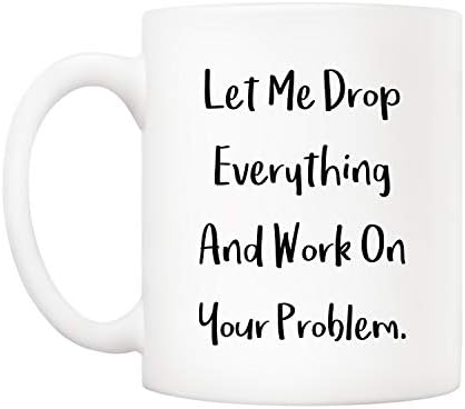 5Aup Let Me Drop Everything Mug, Funny Office Coworker Gift 11Oz