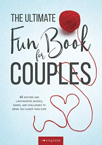 The Ultimate Fun Book for Couples: 60 Exciting and Lighthearted