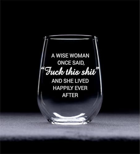 C & M Personal Gifts A Wise Woman Once Said "F*ck this sh*t" Stemless