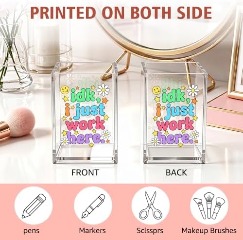 Funny Idk, I Just Work Here Acrylic Pencil Holder Cup for Women