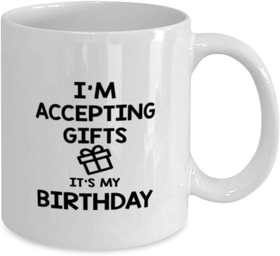 Birthday Funny Gifts for Friends, Unique Gifts from Women, I'm Accepting Gifts for Everyone, Celebrate Special Moments