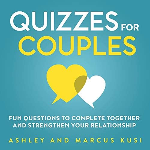 Quizzes for Couples: Fun Questions to Complete Together and Strengthen