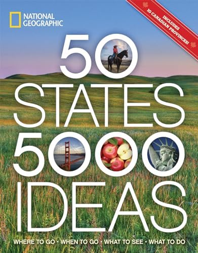 50 States, 5,000 Ideas: Where to Go, When to Go, What to See, What to