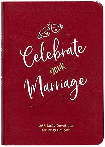 Celebrate Your Marriage: 365 Daily Devotions for Busy Couples