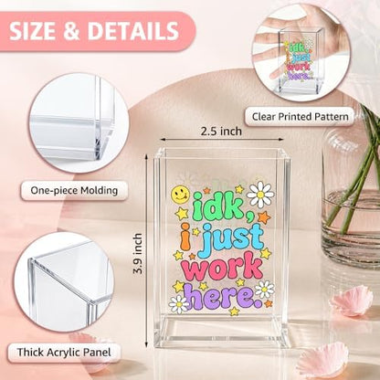 Funny Idk, I Just Work Here Acrylic Pencil Holder Cup for Women