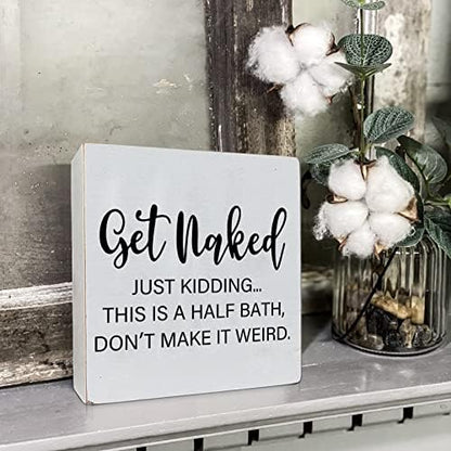 Get Naked Just Kidding - White Wooden Plaque Sign with Funny Message