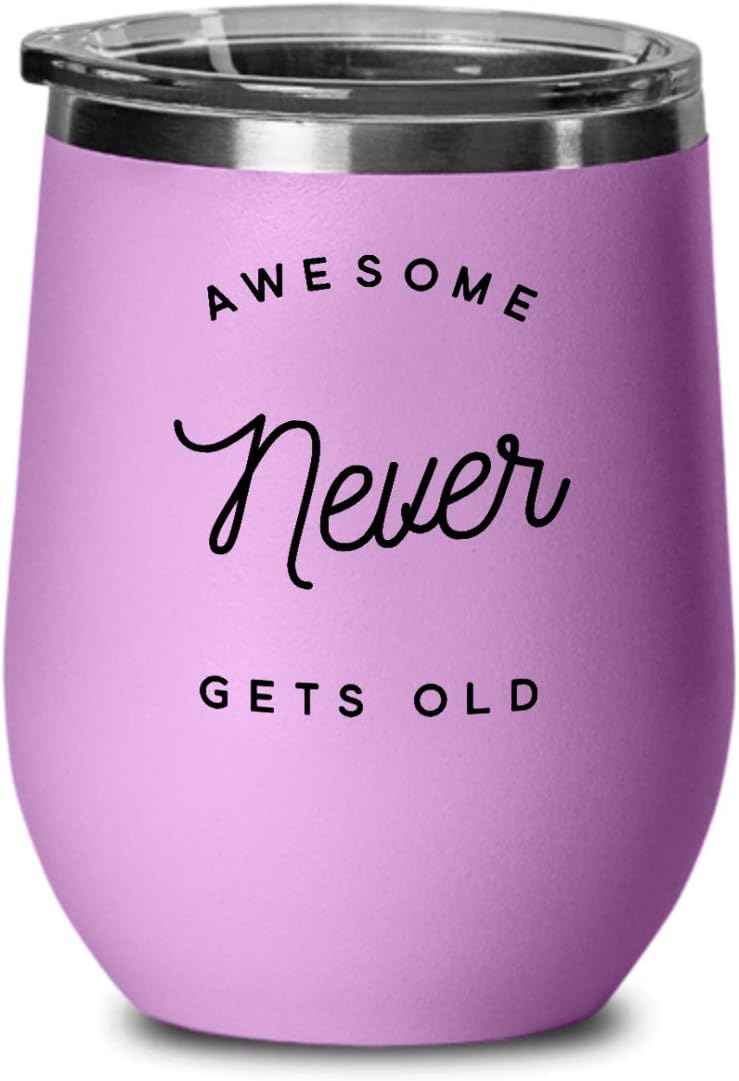 Funny Birthday Unique Gifts for Friends, Unique Gifts from Women, Awesome Never Gets Old Wine Tumbler, Special Christmas Unique Gifts for Coworkers