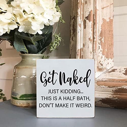 Get Naked Just Kidding - White Wooden Plaque Sign with Funny Message