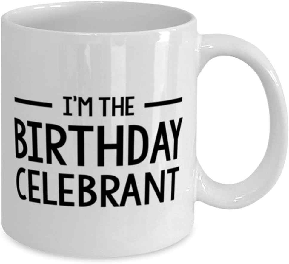 Birthday Unique Gifts, Funny Gifts for Friends, Unique Gifts from Family, Celebrant Coffee Mug