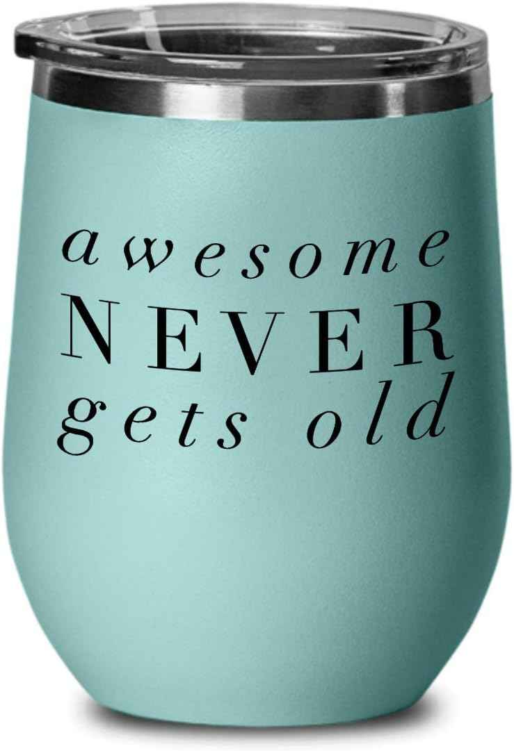 Funny Birthday Unique Gifts for Friends, Unique Gifts from Women, Awesome Never Gets Old Wine Tumblers, Christmas Unique Gifts for Family