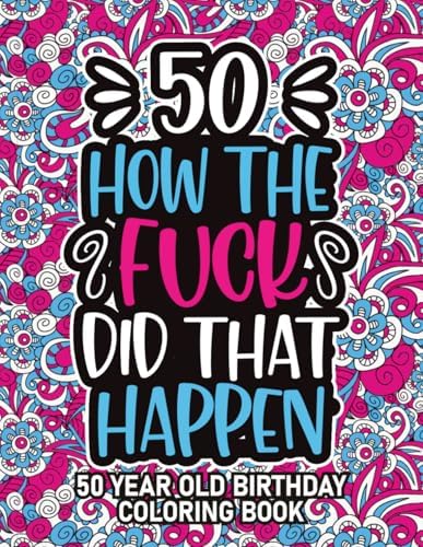 50th Birthday Gifts For Women: 50 Year Old Coloring Book: 50th