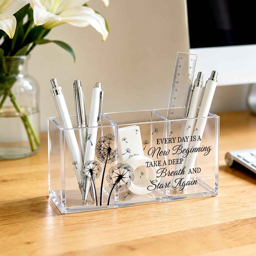 Every Day Is a New Beginning Dandelion Acrylic Pen Stationery Organizer 3 Compartments, Dandelion Clear Desktop Organizer for Office School Home, Housewarming Gifts for Women Friends