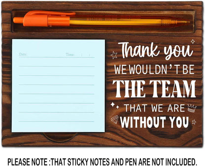 Thank You Gift for Team, Coworkers Gifts for Men Women, Team Employee Appreciation Gifts, We Wouldn't Be The Team That We are Without You Office Self-Stick Note Pad Holders SD133